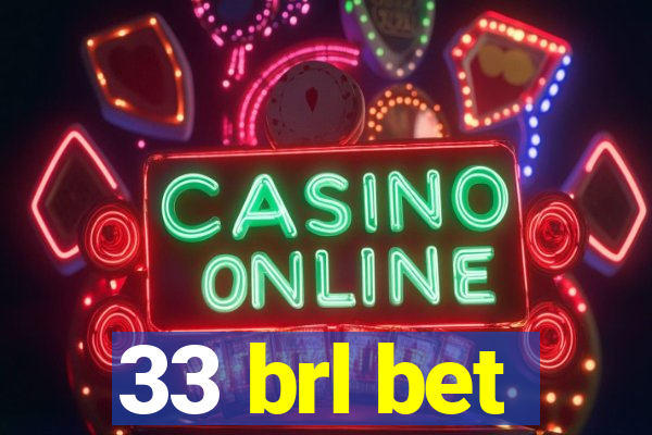 33 brl bet